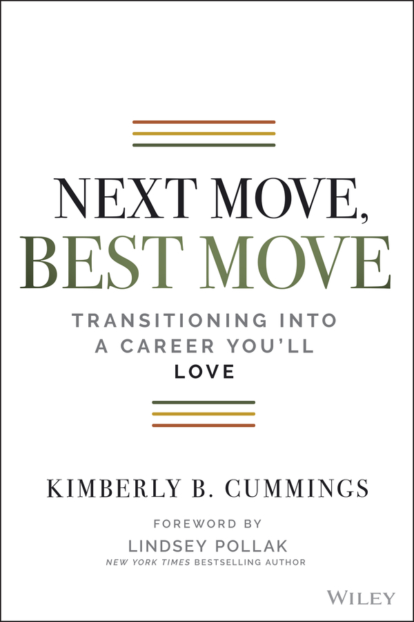 Next move, best move: transitioning into a career you?ll love Ebook